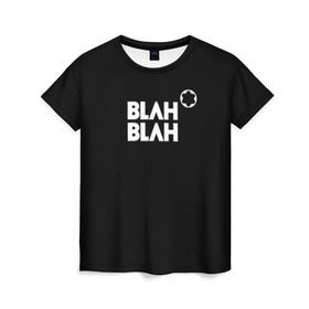 Женская футболка 3D с принтом Blah-blah в Белгороде, 100% полиэфир ( синтетическое хлопкоподобное полотно) | прямой крой, круглый вырез горловины, длина до линии бедер | montblanc | монблан
