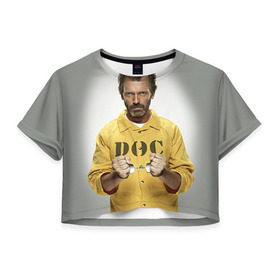 Женская футболка 3D укороченная с принтом Доктор Хаус в Белгороде, 100% полиэстер | круглая горловина, длина футболки до линии талии, рукава с отворотами | doctor | house | все лгут | доктор | лори | хауз | хаус | хью