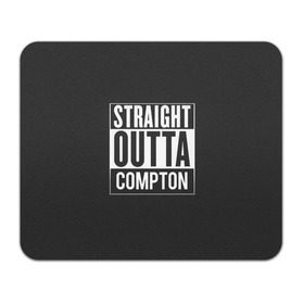 Коврик прямоугольный с принтом Straight Outta Compton в Белгороде, натуральный каучук | размер 230 х 185 мм; запечатка лицевой стороны | compton | n.w.a. | nwa | outta | straight | голос улиц