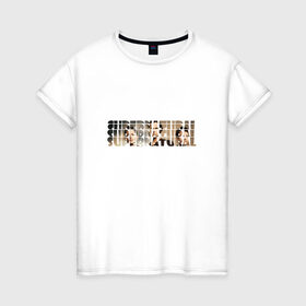 Женская футболка хлопок с принтом Сверхъестественное в Белгороде, 100% хлопок | прямой крой, круглый вырез горловины, длина до линии бедер, слегка спущенное плечо | supernatural | сверхъестественное