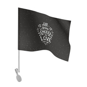 Флаг для автомобиля с принтом Любовь надпись в Белгороде, 100% полиэстер | Размер: 30*21 см | 14 февраля | love | влюбленный | день святого валентина | любовь | милый | романтика | сердце