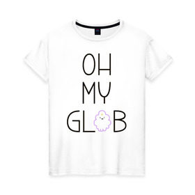 Женская футболка хлопок с принтом OH MY GLOB! в Белгороде, 100% хлопок | прямой крой, круглый вырез горловины, длина до линии бедер, слегка спущенное плечо | джейк | пупырка