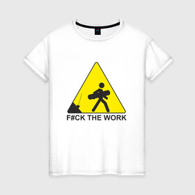 Женская футболка хлопок с принтом F#ck the work в Белгороде, 100% хлопок | прямой крой, круглый вырез горловины, длина до линии бедер, слегка спущенное плечо | snowboard | сноуборд