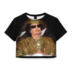 Женская футболка 3D укороченная с принтом Каддафи 3 в Белгороде, 100% полиэстер | круглая горловина, длина футболки до линии талии, рукава с отворотами | каддафи | муаммар каддафи | революция