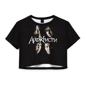 Женская футболка 3D укороченная с принтом Агата Кристи 2 в Белгороде, 100% полиэстер | круглая горловина, длина футболки до линии талии, рукава с отворотами | а на тебе как на войне | вадим самойлов | рок | рок группа