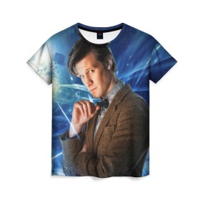 Женская футболка 3D с принтом 11th Doctor Who в Белгороде, 100% полиэфир ( синтетическое хлопкоподобное полотно) | прямой крой, круглый вырез горловины, длина до линии бедер | doctor who | matt | smith | tardis | временной поток | доктор кто | мэтт | смит | тардис
