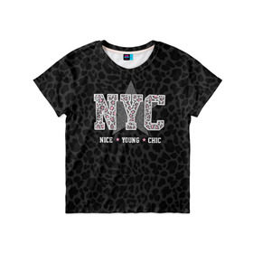 Детская футболка 3D с принтом NYC в Белгороде, 100% гипоаллергенный полиэфир | прямой крой, круглый вырез горловины, длина до линии бедер, чуть спущенное плечо, ткань немного тянется | chick | meow | nice | nyc | swag | young | девушке | киса | киска | львица | мода | мяу | свэг | тигрица