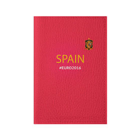 Обложка для паспорта матовая кожа с принтом Сборная Испании 2016 в Белгороде, натуральная матовая кожа | размер 19,3 х 13,7 см; прозрачные пластиковые крепления | euro2016 | spain | испания