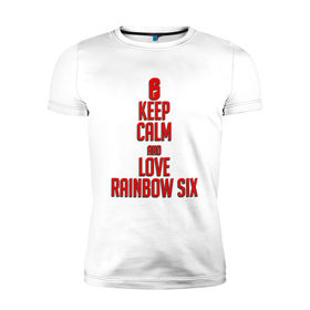 Мужская футболка премиум с принтом Keep calm and love Rainbow Six в Белгороде, 92% хлопок, 8% лайкра | приталенный силуэт, круглый вырез ворота, длина до линии бедра, короткий рукав | Тематика изображения на принте: 