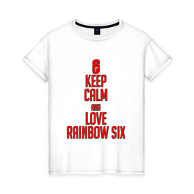 Женская футболка хлопок с принтом Keep calm and love Rainbow Six в Белгороде, 100% хлопок | прямой крой, круглый вырез горловины, длина до линии бедер, слегка спущенное плечо | 