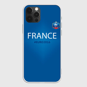 Чехол для iPhone 12 Pro Max с принтом Сборная Франции 2016 в Белгороде, Силикон |  | euro2016 | france | футбол