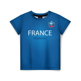 Детская футболка 3D с принтом Сборная Франции 2016 в Белгороде, 100% гипоаллергенный полиэфир | прямой крой, круглый вырез горловины, длина до линии бедер, чуть спущенное плечо, ткань немного тянется | euro2016 | france | футбол