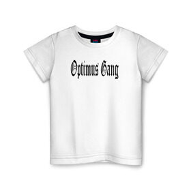 Детская футболка хлопок с принтом Optimus Gang в Белгороде, 100% хлопок | круглый вырез горловины, полуприлегающий силуэт, длина до линии бедер | og | optimus gang | оптимус генг