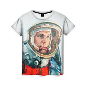 Женская футболка 3D с принтом Гагарин в Белгороде, 100% полиэфир ( синтетическое хлопкоподобное полотно) | прямой крой, круглый вырез горловины, длина до линии бедер | space | гагарин | космос | россия