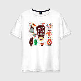 Женская футболка хлопок Oversize с принтом Moscow в Белгороде, 100% хлопок | свободный крой, круглый ворот, спущенный рукав, длина до линии бедер
 | moscow | водка | матрешка | медведь | москва | россия
