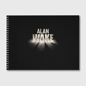 Альбом для рисования с принтом Alan Wake в Белгороде, 100% бумага
 | матовая бумага, плотность 200 мг. | alan | wake | алан уэйк | игра