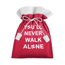 Подарочный 3D мешок с принтом YOU`LL NEVER WALK ALONE в Белгороде, 100% полиэстер | Размер: 29*39 см | Тематика изображения на принте: апл | ливерпуль | футбол