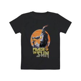 Детская футболка хлопок с принтом Dark Souls в Белгороде, 100% хлопок | круглый вырез горловины, полуприлегающий силуэт, длина до линии бедер | dark souls | praise the sun