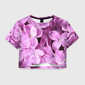Женская футболка 3D укороченная с принтом Цветы сирени в Белгороде, 100% полиэстер | круглая горловина, длина футболки до линии талии, рукава с отворотами | девушкам | сирень | цветы