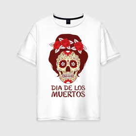 Женская футболка хлопок Oversize с принтом День мертвецов в Белгороде, 100% хлопок | свободный крой, круглый ворот, спущенный рукав, длина до линии бедер
 | cobwebs | color | day of the dead | dead | death | eyes | girl | holiday | makeup | mask | mexican skull | mexico | ornament | pattern | взгляд | девушка | день мертвых | макияж | маска | мексика | мексиканский череп | мертвецов | орнамент | паутина | пра