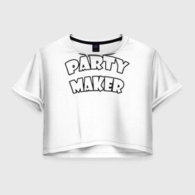 Женская футболка 3D укороченная с принтом Патимейкер Partymaker в Белгороде, 100% полиэстер | круглая горловина, длина футболки до линии талии, рукава с отворотами | патимэйкер partymaker