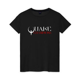 Женская футболка хлопок с принтом Quake Champions в Белгороде, 100% хлопок | прямой крой, круглый вырез горловины, длина до линии бедер, слегка спущенное плечо | q1 | q2 | q3 | quake | квейк