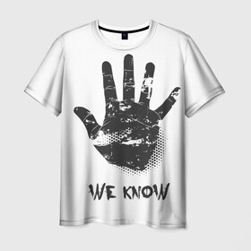 Мужская футболка 3D с принтом We Know в Белгороде, 100% полиэфир | прямой крой, круглый вырез горловины, длина до линии бедер | know | we | знаем | мы | отпечаток | рука | черный