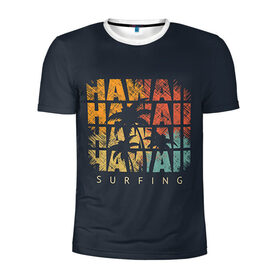 Мужская футболка 3D спортивная с принтом HAWAII в Белгороде, 100% полиэстер с улучшенными характеристиками | приталенный силуэт, круглая горловина, широкие плечи, сужается к линии бедра | hawaii | гаваи | лето | океан | отдых | пальмы | пляж | серф