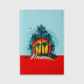 Обложка для паспорта матовая кожа с принтом HAWAII 6 в Белгороде, натуральная матовая кожа | размер 19,3 х 13,7 см; прозрачные пластиковые крепления | hawaii | гаваи | лето | океан | отдых | пальмы | пляж | серф