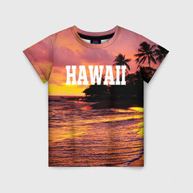 Детская футболка 3D с принтом HAWAII 2 в Белгороде, 100% гипоаллергенный полиэфир | прямой крой, круглый вырез горловины, длина до линии бедер, чуть спущенное плечо, ткань немного тянется | hawaii | гаваи | лето | океан | отдых | пальмы | пляж | серф