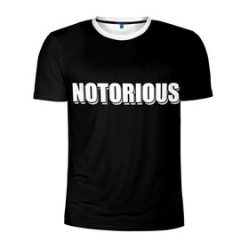 Мужская футболка 3D спортивная с принтом NOTORIOUS в Белгороде, 100% полиэстер с улучшенными характеристиками | приталенный силуэт, круглая горловина, широкие плечи, сужается к линии бедра | Тематика изображения на принте: 