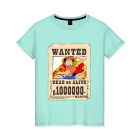 Женская футболка хлопок с принтом Wanted Luffy в Белгороде, 100% хлопок | прямой крой, круглый вырез горловины, длина до линии бедер, слегка спущенное плечо | ван пис | луффи | разыскивается