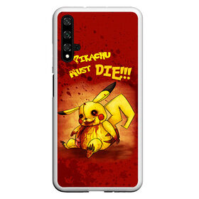 Чехол для Honor 20 с принтом Pikachu must die! в Белгороде, Силикон | Область печати: задняя сторона чехла, без боковых панелей | pokemon go