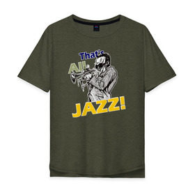 Мужская футболка хлопок Oversize с принтом Thats All Jazz в Белгороде, 100% хлопок | свободный крой, круглый ворот, “спинка” длиннее передней части | 
