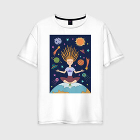 Женская футболка хлопок Oversize с принтом Йога и гармония в Белгороде, 100% хлопок | свободный крой, круглый ворот, спущенный рукав, длина до линии бедер
 | девушка | единение | звезды | йога | космос | медитация | планета