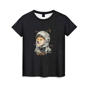 Женская футболка 3D с принтом Doge в Белгороде, 100% полиэфир ( синтетическое хлопкоподобное полотно) | прямой крой, круглый вырез горловины, длина до линии бедер | dog | doge | mem | memes | space | wow | доге | космос | мемы | собака