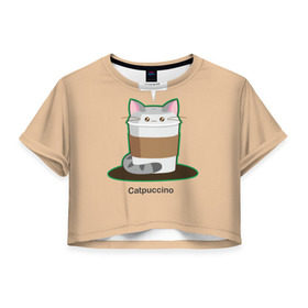 Женская футболка 3D укороченная с принтом Catpuccino в Белгороде, 100% полиэстер | круглая горловина, длина футболки до линии талии, рукава с отворотами | capuccino | cat | catpuccino | meow | капуччино | кот | котпуччино | кофе | мяу | стакан
