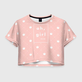 Женская футболка 3D укороченная с принтом Oh, girl в Белгороде, 100% полиэстер | круглая горловина, длина футболки до линии талии, рукава с отворотами | Тематика изображения на принте: girls | o girl | девочкам | девочки | девушкам | милый | ох девушки | розовый
