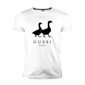 Мужская футболка премиум с принтом GUSSI в Белгороде, 92% хлопок, 8% лайкра | приталенный силуэт, круглый вырез ворота, длина до линии бедра, короткий рукав | gucci | gussi | антибренд | бренд | гуси | гучи | пародии