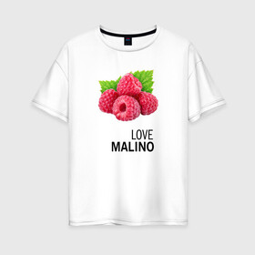 Женская футболка хлопок Oversize с принтом LOVE MALINO в Белгороде, 100% хлопок | свободный крой, круглый ворот, спущенный рукав, длина до линии бедер
 | love moschino | антибренд | бренд | лав малино | лав москино | малино | пародии