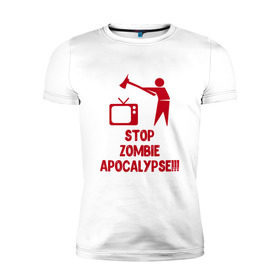 Мужская футболка премиум с принтом Stop Zombie Apocalypse в Белгороде, 92% хлопок, 8% лайкра | приталенный силуэт, круглый вырез ворота, длина до линии бедра, короткий рукав | 