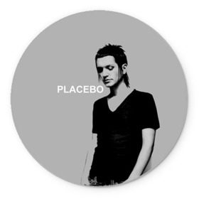 Коврик круглый с принтом Placebo в Белгороде, резина и полиэстер | круглая форма, изображение наносится на всю лицевую часть | lacebo |  брайан молко | альтернатива. | пласибо | плацебо | плэйсебо | плэсибо | рок