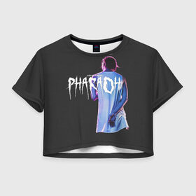 Женская футболка 3D укороченная с принтом PHARAOH / COLDSIEMENS в Белгороде, 100% полиэстер | круглая горловина, длина футболки до линии талии, рукава с отворотами | dead dynasty | pharaoh | techno