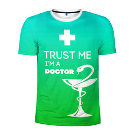 Мужская футболка 3D спортивная с принтом Trust me, i`m a doctor в Белгороде, 100% полиэстер с улучшенными характеристиками | приталенный силуэт, круглая горловина, широкие плечи, сужается к линии бедра | врач | врачи | доктор | профессии | профессия | работа | хирург