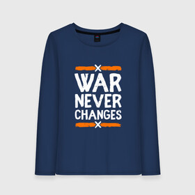 Женский лонгслив хлопок с принтом War never changes в Белгороде, 100% хлопок |  | changes | never | war | война | не меняется | никогда | цитата