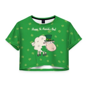 Женская футболка 3D укороченная с принтом Ирландия в Белгороде, 100% полиэстер | круглая горловина, длина футболки до линии талии, рукава с отворотами | irish | sheep | st. patricks day | зеленый | ирландец | лепрекон | оваечка | овца