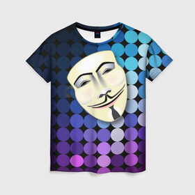 Женская футболка 3D с принтом Анонимус в Белгороде, 100% полиэфир ( синтетическое хлопкоподобное полотно) | прямой крой, круглый вырез горловины, длина до линии бедер | anonymous | www | интернет | маска | свобода | хакер