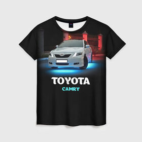 Женская футболка 3D с принтом Toyota Camry в Белгороде, 100% полиэфир ( синтетическое хлопкоподобное полотно) | прямой крой, круглый вырез горловины, длина до линии бедер | camry | toyota | авто. автомобиль | камри | машина | тачка | тойота