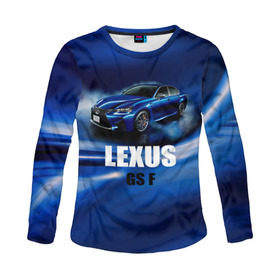 Женский лонгслив 3D с принтом Lexus GS F в Белгороде, 100% полиэстер | длинные рукава, круглый вырез горловины, полуприлегающий силуэт | gs f | lexus | авто | автомобиль | лексус | машина | спорткар | тачка