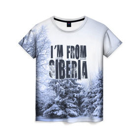 Женская футболка 3D с принтом Я из Сибири в Белгороде, 100% полиэфир ( синтетическое хлопкоподобное полотно) | прямой крой, круглый вырез горловины, длина до линии бедер | siberia | зима | россия | сибирь | снег | холод